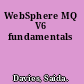 WebSphere MQ V6 fundamentals