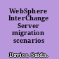 WebSphere InterChange Server migration scenarios