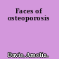 Faces of osteoporosis