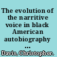 The evolution of the narritive voice in black American autobiography during the 20th century /