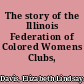 The story of the Illinois Federation of Colored Womens Clubs, 1900-1922