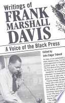 Writings of Frank Marshall Davis a voice of the black press /