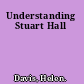 Understanding Stuart Hall