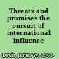 Threats and promises the pursuit of international influence /