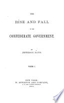 The rise and fall of the Confederate government /