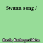 Swann song /