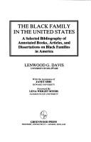 The Black family in the United States : a selected bibliography of annotated books, articles, and dissertations on Black families in America /