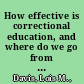 How effective is correctional education, and where do we go from here? : the results of a comprehensive evaluation /