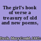 The girl's book of verse a treasury of old and new poems,