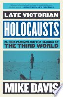 Late Victorian holocausts : El Niño famines and the making of the third world /