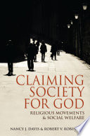 Claiming society for God religious movements and social welfare in Egypt, Israel, Italy, and the United States /