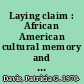 Laying claim : African American cultural memory and southern identity /