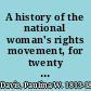 A history of the national woman's rights movement, for twenty years with the proceedings of the decade meeting held at Apollo hall, October 20, 1870 from 1850 to 1870.