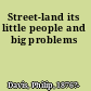 Street-land its little people and big problems