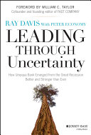 Leading through uncertainty : how Umpqua Bank emerged from the great recession better and stronger than ever /