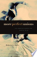 More perfect unions : the American search for marital bliss /