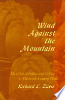 Wind Against the Mountain : The Crisis of Politics and Culture in Thirteenth-Century China.