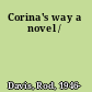 Corina's way a novel /