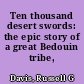 Ten thousand desert swords: the epic story of a great Bedouin tribe,