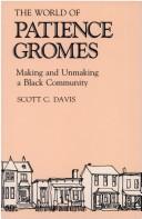 The world of Patience Gromes : making and unmaking a black community /