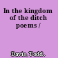 In the kingdom of the ditch poems /