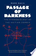 Passage of darkness the ethnobiology of the Haitian zombie /