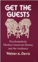 Get the guests : psychoanalysis, modern American drama, and the audience /