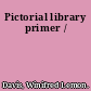 Pictorial library primer /