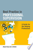 Best practice in professional supervision a guide for the helping professions /