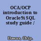 OCA/OCP introduction to Oracle9i SQL study guide /