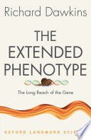 The extended phenotype : the long reach of the gene /
