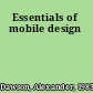 Essentials of mobile design