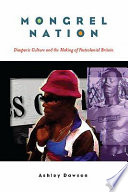 Mongrel Nation Diasporic Culture and the Making of Postcolonial Britain /