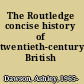 The Routledge concise history of twentieth-century British literature