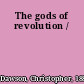 The gods of revolution /