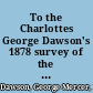 To the Charlottes George Dawson's 1878 survey of the Queen Charlotte Islands /