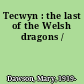 Tecwyn : the last of the Welsh dragons /