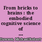 From bricks to brains : the embodied cognitive science of LEGO robots /