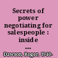 Secrets of power negotiating for salespeople : inside secrets from a master negotiator /