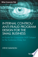 Internal control/anti-fraud program for the small private business : a guide for companies not subject to the Sarbanes-Oxley Act /