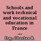 Schools and work technical and vocational education in France since the Third Republic /