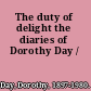 The duty of delight the diaries of Dorothy Day /