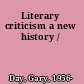 Literary criticism a new history /