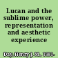 Lucan and the sublime power, representation and aesthetic experience /