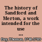 The history of Sandford and Merton, a work intended for the use of children