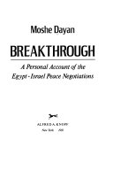 Breakthrough : a personal account of the Egypt-Israel peace negotiations /