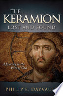 The Keramion, lost and found : a journey to the face of God /