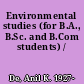 Environmental studies (for B.A., B.Sc. and B.Com students) /