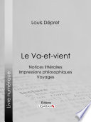 Le va-et-vient : notices littéraires, impressions philosophiques, voyages /