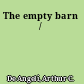 The empty barn /